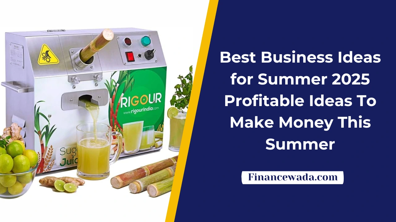 Best Business Ideas for Summer 2025: Profitable Ideas To Make Money This Summer