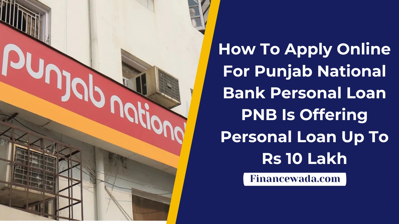 How To Apply Online For Punjab National Bank Personal Loan: PNB Is Offering Personal Loan Up To Rs 10 Lakh